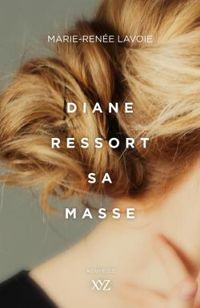 Marie Renee Lavoie - Diane ressort sa masse