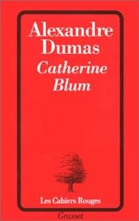 Alexandre Dumas - Catherine Blum