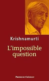 Couverture du livre L'impossible question - Jiddu Krishnamurti