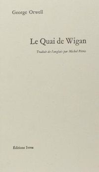 Couverture du livre Le quai de Wigan - George Orwell