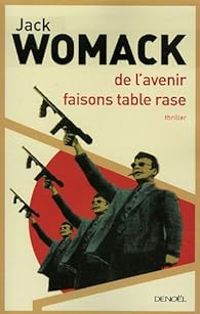 Jack Womack - De l'avenir faisons table rase