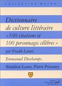 Frank Lanot - Pierre Presumey - Benedicte Lanot - Emmanuel Deschamps - Dictionnaire de culture littéraire 