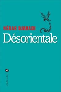 Négar Djavadi - Désorientale