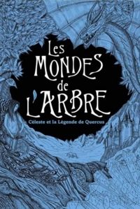 Couverture du livre Céleste et la légende de Quercus - Sophie Henrionnet