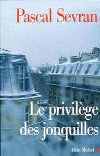 Couverture du livre Le privilège des jonquilles - Pascal Sevran