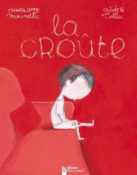 Charlotte Moundlic - Olivier Tallec(Illustrations) - La croûte