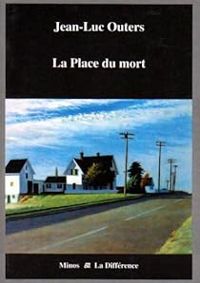 Jean Luc Outers - La Place du mort