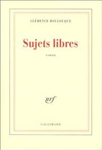 Clemence Boulouque - Sujets libres