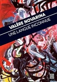 Valere Novarina - Une langue inconnue