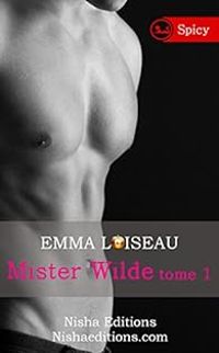 Emma Loiseau - Mr Wilde - Tome 1 [Spicy]