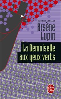 Couverture du livre La Demoiselle aux yeux verts - Maurice Leblanc