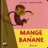 Couverture du livre Mange-banane - Matthieu Maudet - Jean Leroy