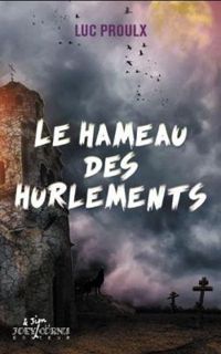 Luc Proulx - Le hameau des hurlements