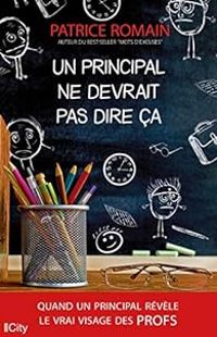 Couverture du livre Un principal ne devrait pas dire ça - Patrice Romain