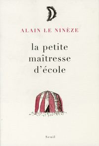 Couverture du livre La petite maîtresse d'école - Alain Le Nineze