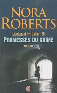 Nora Roberts - Promesses du crime