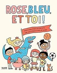 Couverture du livre Rose, bleu et toi ! - Elise Gravel