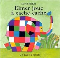 David Mckee - Elmer joue à cache-cache