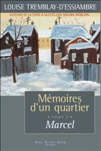 Louise Tremblay-d Essiambre - Mémoires d'un quartier t 07 Marcel