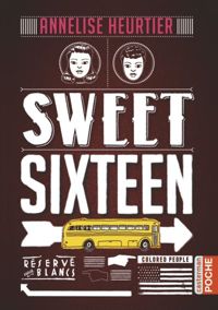 Couverture du livre Sweet sixteen - Annelise Heurtier