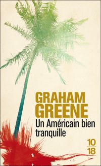 Couverture du livre Un Américain bien tranquille - Graham Greene