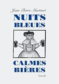 Jean Pierre Martinet - Nuits bleues, calmes bières - L'Orage