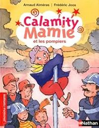 Couverture du livre Calamity Mamie et les pompiers - Arnaud Almeras