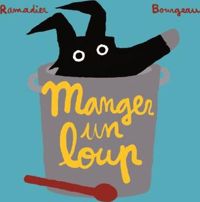 Cédric Ramadier - Vincent Bourgeau(Illustrations) - Manger un loup