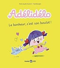 Couverture du livre Le bonheur, c'est son boulot - Marie Agnes Gaudrat - Frederic Benaglia