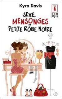 Couverture du livre Sexe, mensonges et petite robe noire - Kyra Davis