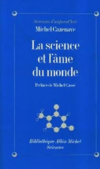 Michel Cazenave - La Science et l'âme du monde