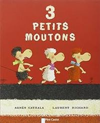 Couverture du livre 3 Petits moutons - Laurent Richard - Agnes Cathala