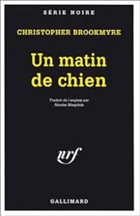 Couverture du livre Un matin de chien - Christopher Brookmyre