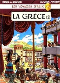 Couverture du livre La Grèce 2/2 - Jacques Martin - Pierre De Broche