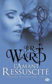 Couverture du livre L'Amant ressuscité - J R Ward