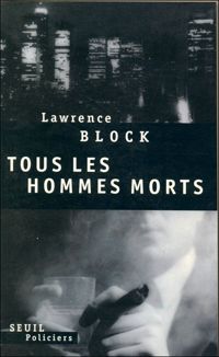 Couverture du livre Tous les hommes morts - Lawrence Block