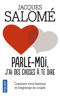 Couverture du livre Parle-moi, j'ai des choses à te dire - Jacques Salome