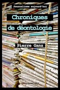 Pierre Ganz - Chroniques de déontologie