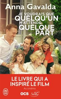 Couverture du livre Je voudrais que quelqu'un m'attende quelque part - Anna Gavalda