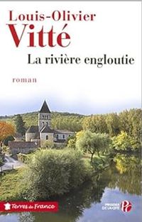 Couverture du livre La rivière engloutie - Louis Olivier Vitte