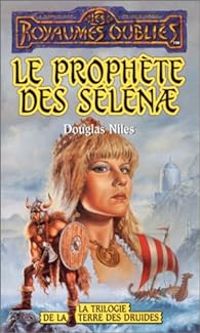 Couverture du livre Le prophète des Sélénae - Douglas Niles