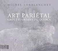 Couverture du livre Art pariétal : Grottes ornées du Quercy - Michel Lorblanchet