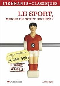 Lise Chedeville - Christophe Vaillant - Philippe Labaune - Jerome Destaing - Le sport, miroir de notre société ?