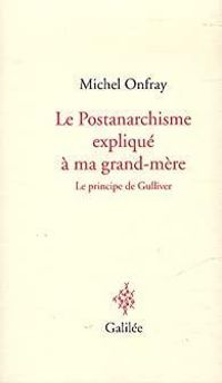 Couverture du livre Le postanarchisme expliqué à ma grand-mère  - Michel Onfray