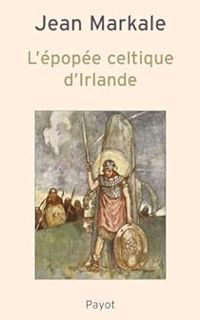 Couverture du livre L'épopée celtique d'Irlande - Jean Markale