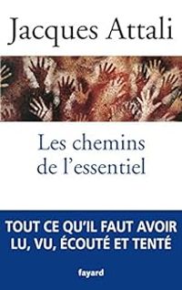 Jacques Attali - Les chemins de l'essentiel