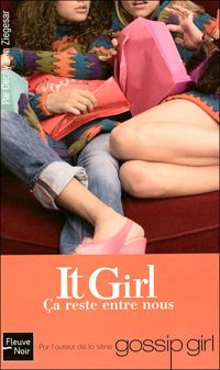 Couverture du livre IT GIRL N02 CA RESTE ENTRE NOU - Cecily Von Ziegesar