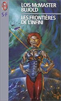 Couverture du livre Les Frontières de l'infini - Lois Mcmaster Bujold