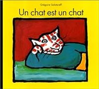 Couverture du livre Un chat est un chat - Gregoire Solotareff