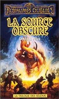 Couverture du livre La source obscure - Douglas Niles